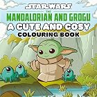 Star Wars The Mandalorian and Grogu: A Cute and Cosy Colouring Book