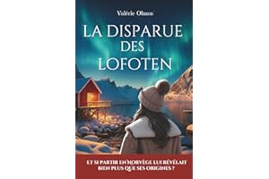 La disparue des Lofoten: Un roman feel-good à lire sous un plaid, entre secrets de famille, aurores boréales et romance dans les fjords norvégiens.