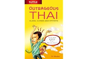 Outrageous Thai /anglais: Slang, Curses and Epithets (Thai Phrasebook)