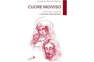 Cuore indiviso. Missione e verginità in Carmen Hernández