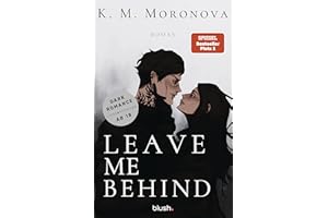 Leave Me Behind: Roman - Der Dark-Romance-Hype endlich auf Deutsch (The Dark Forces, Band 1)