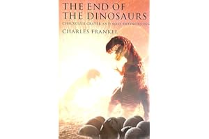 The End of the Dinosaurs: Chicxulub Crater and Mass Extinctions