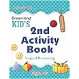 Logical Reasoning Kid'S Activity Book Age 4+ - 2Nd Activity Book: Logic Reasoning (Kid'S Activity Books) [Paperback] Dreamland Publications