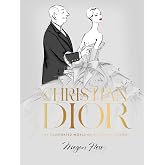 Christian Dior: The Illustrated World of a Fashion Master
