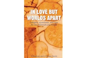 In Love But Worlds Apart: Insights, questions, and tips for the intercultural couple