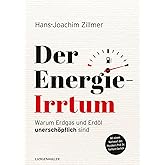 Der Energie-Irrtum: Warum Erdgas und Erdöl unerschöpflich sind