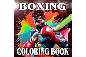 Boxing Coloring Book: The Perfect Gift For Sports & Boxer Fans - Suitable For Kids Teens & Adults