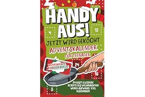 Handy aus! Jetzt wird gekocht. Adventskalender Teenager Jungs & Mädchen – 24 easy und leckere Rezepte bis Weihnachten – wenig Aufwand, viel Geschmack. Cooles Teenager Mädchen & Jungs Geschenk