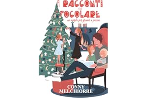 I racconti del focolare.: Un Natale per grandi e piccini.