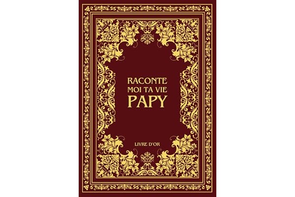 Raconte moi ta vie Papy: Ta vie, ton histoire et tes souvenirs - Livre souvenir à remplir pour laisser un héritage à sa famille - Livre d'or - Cadeau Original à Offrir