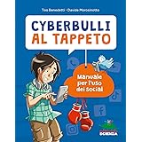 Cyberbulli al tappeto: Manuale per l'uso dei social