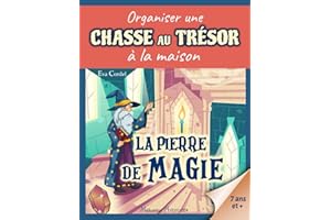 La Pierre de Magie: Kit complet de chasse au trésor - À partir de 7 ans. (Organiser une chasse au trésor à la maison)