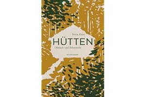 Hütten: Obdach und Sehnsucht (Naturkunden)