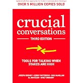 Crucial Conversations: Tools for Talking When Stakes are High, Third Edition (Economia e discipline aziendali)
