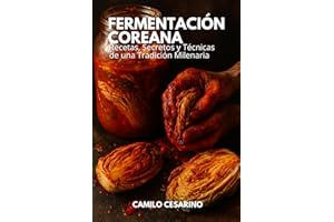Fermentación Coreana: Recetas, Secretos y Técnicas de una Tradición Milenaria (Crudo y Sin Filtro)