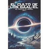 El Culto de los Gaal-El: (El Proyecto Orfeo, Libro 2)