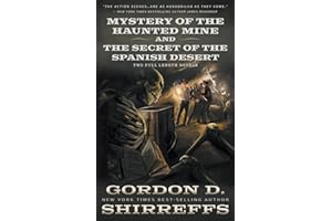 Mystery of the Haunted Mine and The Secret of the Spanish Desert: Two Full Length Young Adult Western Mystery Novels (The Wolfpack Publishing Gordon D. Shirreffs Library Collection)