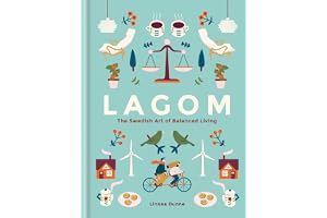 Lagom: The Swedish Art of Balanced Living