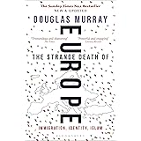 The Strange Death of Europe: Immigration, Identity, Islam