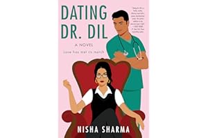 Dating Dr. Dil: A Novel: 1 (If Shakespeare Were an Auntie, 1)