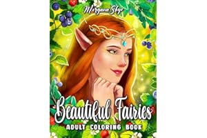Beautiful Fairies Coloring Book: Enchanting Fairies with Lovely Flowers, Cute Animals and Magical Fantasy Scenes for Stress Relief and Relaxation