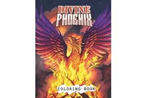 Divine Phoenix Coloring Book: Magnificent Mythology Birds Colouring Pages With 35+ High Quality Illustration For Adults