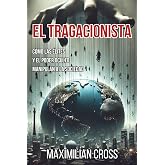 El Tragacionista: C&oacute;mo las &Eacute;lites y el Poder Oculto Manipulan a la Sociedad