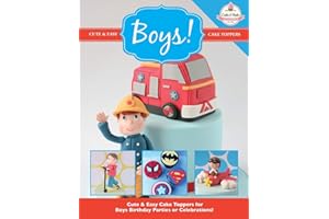 Cute & Easy Cake Toppers for BOYS!: Volume 11 (Cute & Easy Cake Toppers Collection)