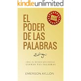 El Poder De Las Palabras: Crea el mundo que deseas usando el poder de las palabras