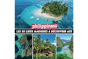 les 20 lieux magic à dècouvrir aux philippines: Découvrez la beauté des Philippines et la diversité de ses lieux emblématiques avec ce beau Livre ... guide pratique pour explorer les philippines