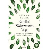 Kendini T&uuml;ketmeden Yaşa