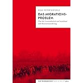 Das Migrationsproblem: Über die Unvereinbarkeit von Sozialstaat und Masseneinwanderung (Die Werkreihe von Tumult)