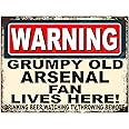 Metal Sign Plaque Print Poster Funny Warning Grumpy Old Arsenal Fan Lives Here Gift Dad Man Cave Shed Home Bar Ref4662 (8x6 inches (Approx) 20cmx15cm)