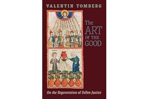 The Art of the Good: On the Regeneration of Fallen Justice