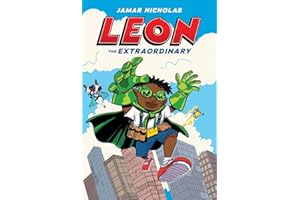Leon the Extraordinary (the empowering, action-packed, full colour graphic novel!)