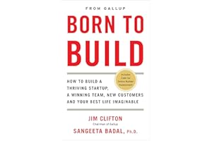 Born to Build: How to Build a Thriving Startup, a Winning Team, New Customers and Your Best Life Imaginable