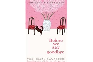 Before We Say Goodbye: Toshikazu Kawaguchi (Before the Coffee Gets Cold, 4)