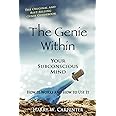 The Genie Within: Your Subconcious Mind--How It Works and How to Use It