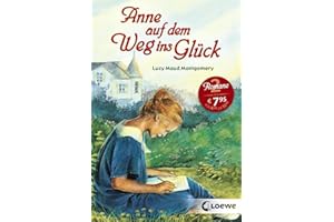 Anne auf dem Weg ins Glück: Enthält die Bände „Anne in Kingsport" und „Anne in Windy Willows“ - Kinderbuch-Klassiker ab 11 Jahre