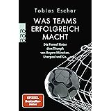 Was Teams erfolgreich macht: Die Formel hinter dem Triumph von Bayern München, Liverpool und Co.