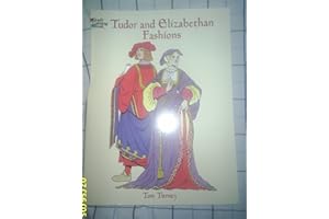 Tudor and Elizabethan Fashions[ TUDOR AND ELIZABETHAN FASHIONS ] By Tierney, Tom ( Author )Sep-25-2000 Paperback (Dover Fashion Coloring Book)