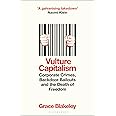 Vulture Capitalism: Corporate Crimes, Backdoor Bailouts and the Death of Freedom