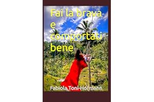 Fai la brava e comportati bene