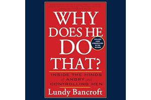 Why Does He Do That?: Inside the Minds of Angry and Controlling Men