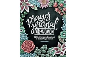Prayer Journal for Women: 52 Week Scripture, Devotional & Guided Prayer Journal