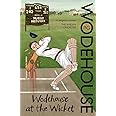 Wodehouse At The Wicket: A Cricketing Anthology