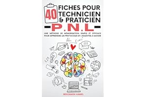 40 Fiches pour Technicien et Praticien PNL: Une méthode simple & efficace pour apprendre les protocoles et l'essentiel à savoir en PNL