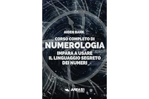 Corso di Numerologia: Usa il linguaggio segreto dei numeri per conoscere te stesso e gli altri