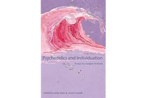 Psychedelics and Individuation: Essays by Jungian Analysts