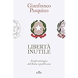 Libertà inutile: Profilo ideologico dell’Italia repubblicana